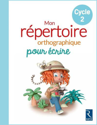 Cléo - Mon répertoire orthographique pour écrire Cycle 2. Edition 2018