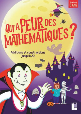 Qui a peur des mathématiques ? Additions et soustractions jusqu'à 20