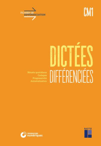 Dictées différenciées CM1. Rituels quotidiens, codages, progressivité, autoévaluation
