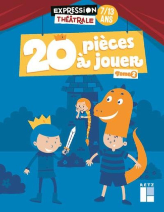 20 pièces à jouer 7/13 ans. Tome 2