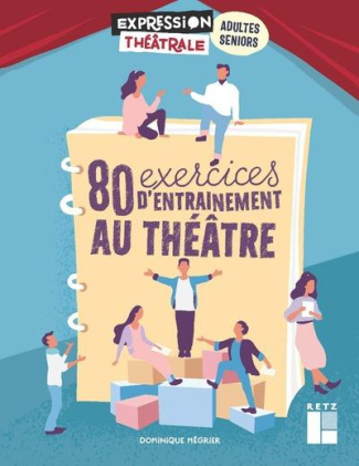 80 exercices d'entraînement au théâtre. Avec 1 DVD