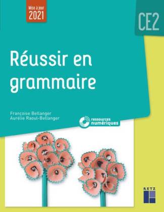 Réussir en grammaire CE2. Edition 2021