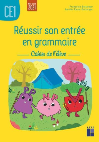 Réussir son entrée en grammaire CE1. Cahier de l'élève, Edition 2021