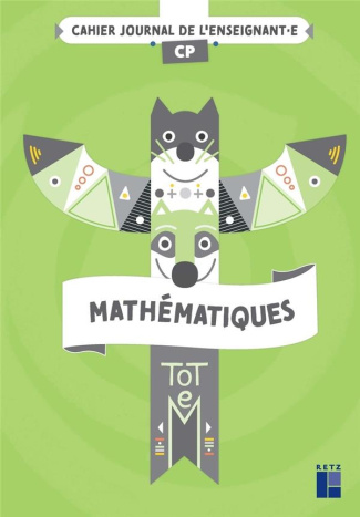 Mathématiques CP Totem. Cahier journal de l'enseignant