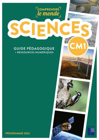 Sciences CM1. Guide pédagogique, Edition 2024