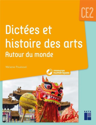 Dictées et histoire des arts CE2. Autour du monde
