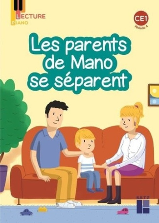 Les parents de mano se séparent Album lecture Piano CE série 2, période 4, Pack de 5 exemplaires