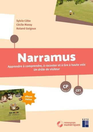 Narramus CP-CE1. Apprendre à comprendre, à raconter et à lire à haute voix Un drôle de visiteur (alb