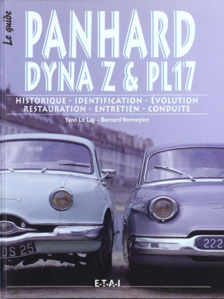 Panhard Dyna Z & PL17. Historique, identification, évolution, restauration, entretien, conduite