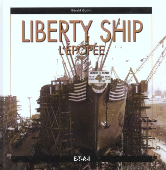 Liberty Ship. L'épopée