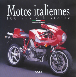 Motos italiennes. 100 ans d'histoire