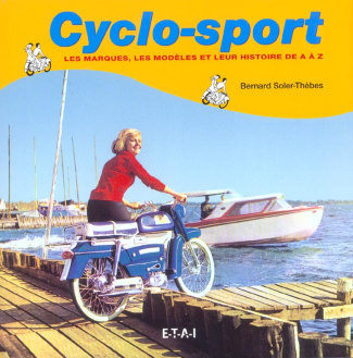 Cyclo-sport. Les marques, les modèles et leur histoire de A à Z