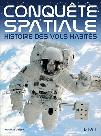 Conquête spatiale. Histoire des vols habités