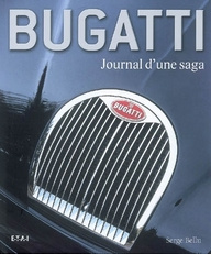 Bugatti. Journal d'une saga