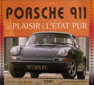 Porsche 911. Le plaisir a l'état pur