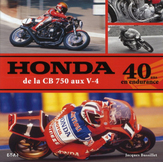 Honda, de la CB 750 aux V-4. 40 ans en endurance