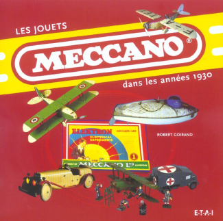 Les jouets Meccano. Dans les années 1930