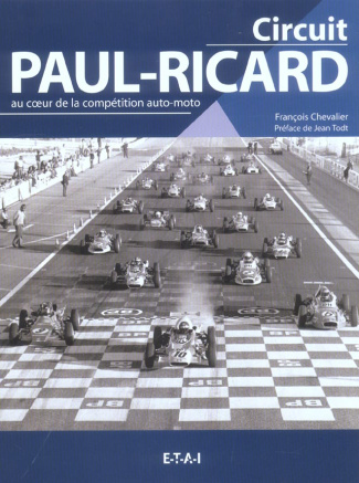 Circuit Paul-Ricard. Au coeur de la compétition auto-moto