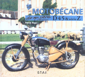 La motobécane de mon père. D45 & série Z