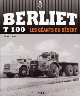 Berliet T100. Les géants du désert