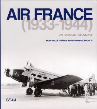 Air France (1933-1944). Un turbulent décollage