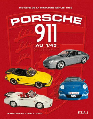 Porsche 911 au 1/43. Histoire de la miniature depuis 1963