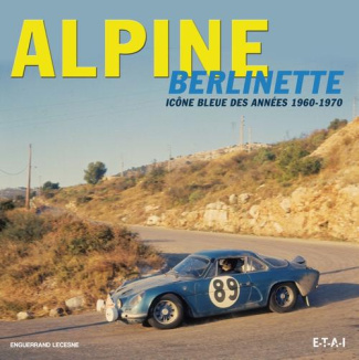 Alpine Berlinette. L'icône bleue des années