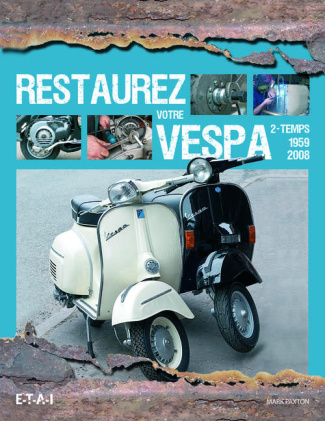 Restaurez votre Vespa 2-temps 1959-2008