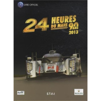 24 heures du Mans 2013, 90 ans. Le livre officiel de la plus grande course d'endurance du monde