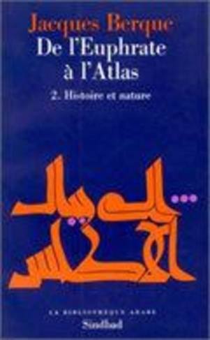 De l'Euphrate à l'Atlas. Tome 2, Histoire et nature