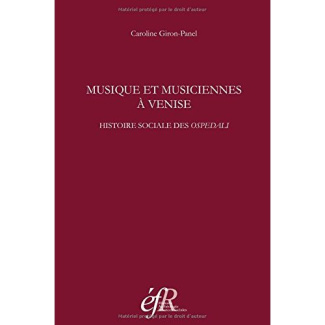Musique et musiciennes à Venise. Histoire sociale des ospedali