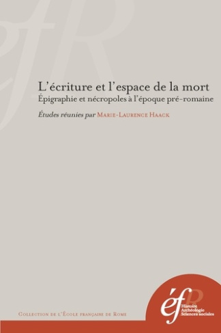 L'écriture et l'espace de la mort. Epigraphie et nécropoles à l'époque pré-romaine