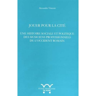 Jouer pour la cité. Une histoire sociale et politique des musiciens professionnels de l'Occident rom