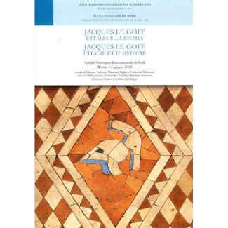 Jacques Le Goff. L'Italie et l'histoire, Textes en français et en italien
