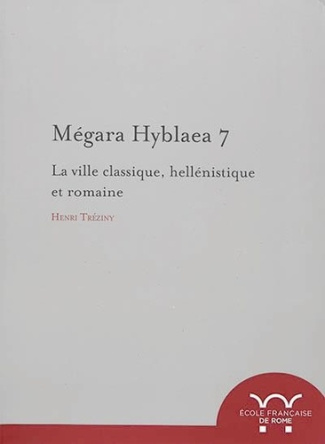 Megara hyblaea 7. la ville classique, hellenistique et romaine. La ville classique, hellenistique et