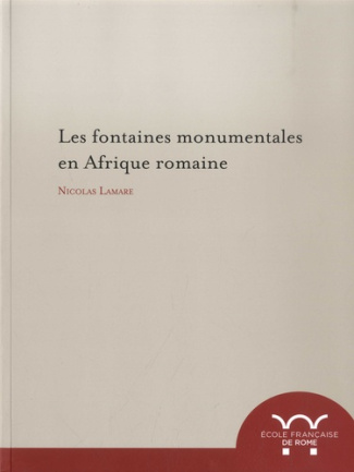 Les fontaines monumentales en Afrique romaine