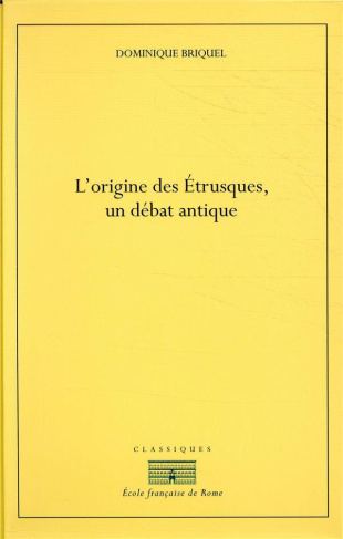 L'origine des Etrusques, un débat antique. 3 volumes : Tome 1, Les Pélasges en Italie ; Tome 2, L'or