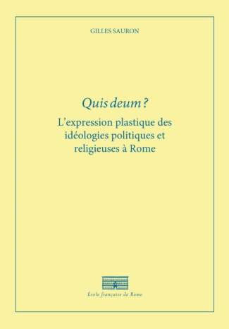 Quis Deum ? L'expression plastique des idéologies politiques et religieuses à Rome à la fin de la Ré