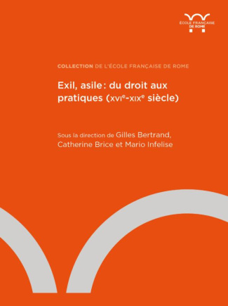 Exil, asile : du droit aux pratiques (XVIe-XIXe siècle). Textes en français et en italien