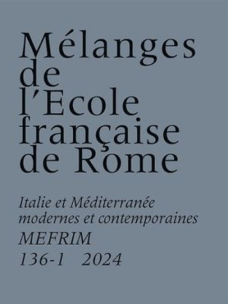 Mélanges de l’Ecole française de Rome-Italie et Méditerranée modernes et contemporaines