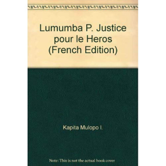Lumumba P.. Justice pour le héros