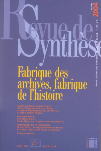 Revue de synthèse N° 125/2004 : Fabrique des archives, fabrique de l'histoire