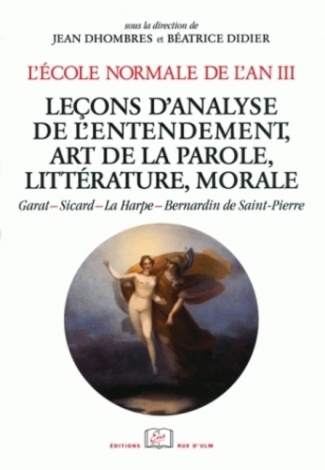 L'Ecole normale de l'an III. Tome 4, Leçons d'analyse de l'entendement, art de la parole, littératur