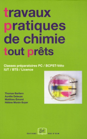 Travaux pratiques de chimie tout prêts. Classes préparatoires PC / BCPST-Véto IUT / BTS / Licence