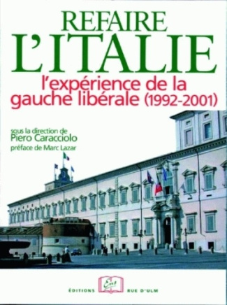 Refaire l'Italie ? L'expérience de la gauche libérale (1992-2001)
