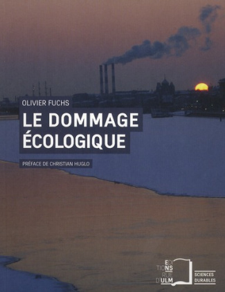 Le dommage écologique. Quelles responsabilités juridiques ?