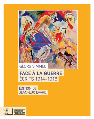 Face à la guerre. Ecrits 1914-1916