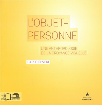L'objet-personne. Une anthropologie de la croyance visuelle