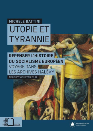 Utopie et tyrannie. Repenser l'histoire du socialisme européen : voyage dans les archives Halévy