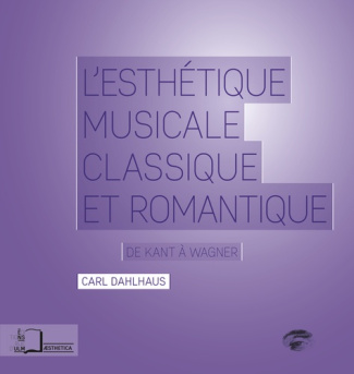 L'esthétique musicale classique et romantique. De Kant à Wagner